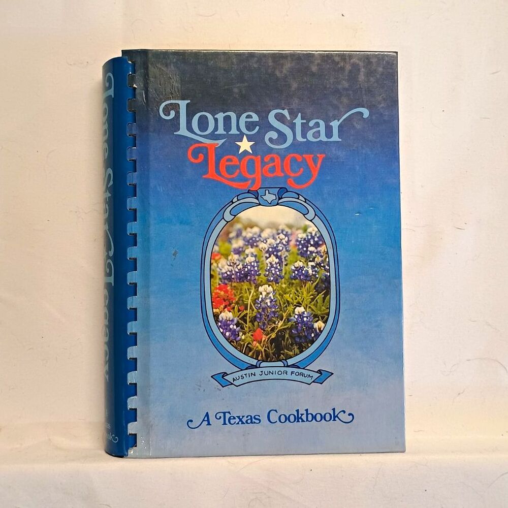 Lone Star Legacy A Texas Cookbook Austin Junior Forum Vintage Spiral Bound Recip